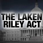 The Laken Riley Act: Trump’s First Legislative Victory Sparks Immigration Debate